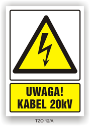 Naklejka TZO12/A 105x148 S (E349) "Uwaga kabel 20kV"